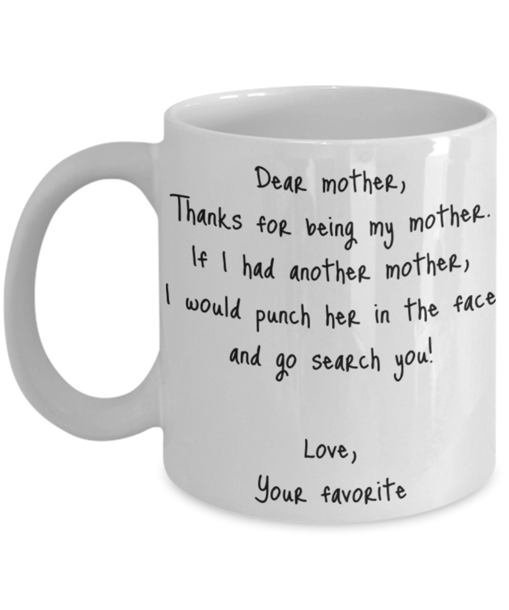 Mother Mug Dear Funny Gift Idea For My Novelty Gag Coffee Tea Cup Punch In the Face-Coffee Mug