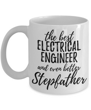 Load image into Gallery viewer, Electrical Engineer Stepfather Funny Gift Idea for Stepdad Gag Inspiring Joke The Best And Even Better-Coffee Mug