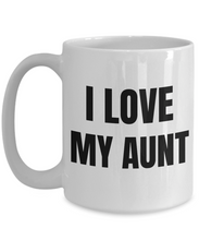 Load image into Gallery viewer, I Love My Aunt Mug Funny Gift Idea Novelty Gag Coffee Tea Cup-Coffee Mug
