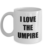 Load image into Gallery viewer, I Love The Umpire Novelties Mugs Funny Gift Idea Novelty Gag Coffee Tea Cup-Coffee Mug