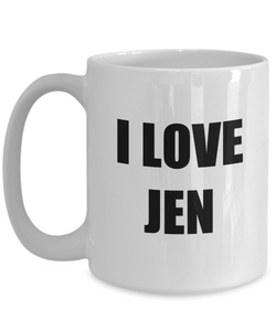 I Love Jen Mug Funny Gift Idea Novelty Gag Coffee Tea Cup-Coffee Mug