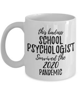 This Badass School Psychologist Survived The 2020 Pandemic Mug Funny Coworker Gift Epidemic Worker Gag Coffee Tea Cup-Coffee Mug