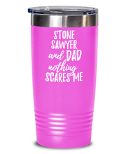 Load image into Gallery viewer, Funny Stone Sawyer Dad Tumbler Gift Idea for Father Gag Joke Nothing Scares Me Coffee Tea Insulated Cup With Lid-Tumbler