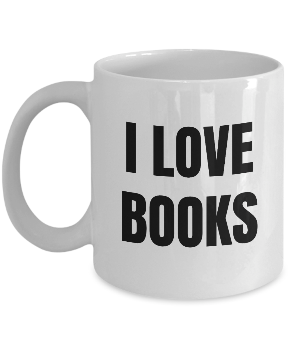 I Love Book Mug Books Funny Gift Idea Novelty Gag Coffee Tea Cup-Coffee Mug
