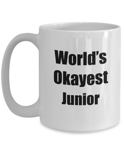 Junior Mug Worlds Okayest Funny Christmas Gift Idea for Novelty Gag Sarcastic Pun Coffee Tea Cup-Coffee Mug
