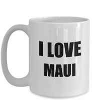 Load image into Gallery viewer, I Love Maui Mug Funny Gift Idea Novelty Gag Coffee Tea Cup-Coffee Mug
