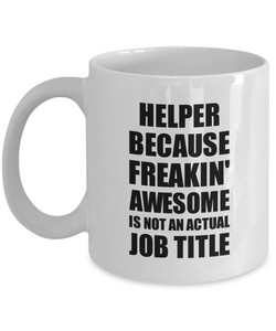 Helper Mug Freaking Awesome Funny Gift Idea for Coworker Employee Office Gag Job Title Joke Coffee Tea Cup-Coffee Mug