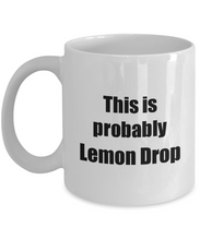Load image into Gallery viewer, This Is Probably Lemon Drop Mug Funny Alcohol Lover Gift Drink Quote Alcoholic Gag Coffee Tea Cup-Coffee Mug