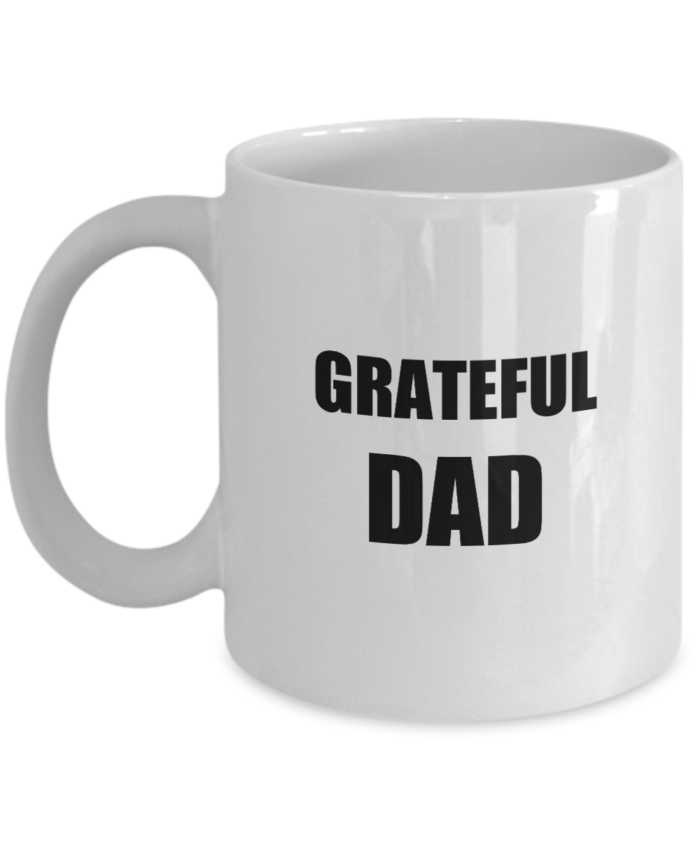 Grateful Dad Mug Funny Gift Idea for Novelty Gag Coffee Tea Cup-Coffee Mug