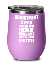 Load image into Gallery viewer, Funny Adjustment Clerk Wine Glass Freaking Awesome Gift Coworker Office Gag Insulated Tumbler With Lid-Wine Glass