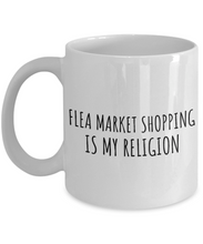 Load image into Gallery viewer, Flea Market Shopping Is My Religion Mug Funny Gift Idea For Hobby Lover Fanatic Quote Fan Present Gag Coffee Tea Cup-Coffee Mug