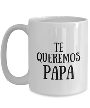 Load image into Gallery viewer, Te Queremos Papa Mug In Spanish Funny Gift Idea for Novelty Gag Coffee Tea Cup-[style]