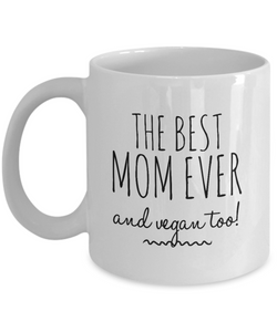 The Best Mom Ever and Vegan Too! Mug-Coffee Mug