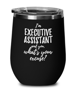 Executive Assistant Wine Glass Saying Excuse Funny Coworker Gift Alcohol Lover Insulated Tumbler Lid-Wine Glass