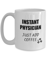 Load image into Gallery viewer, Physician Mug Instant Just Add Coffee Funny Gift Idea for Corworker Present Workplace Joke Office Tea Cup-Coffee Mug
