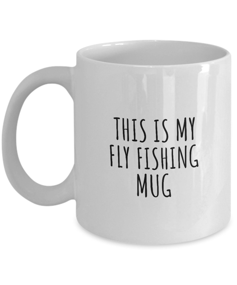 This Is My Fly Fishing Mug Funny Gift Idea For Hobby Lover Fanatic Quote Fan Present Gag Coffee Tea Cup-Coffee Mug