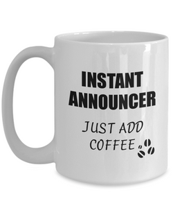 Announcer Mug Instant Just Add Coffee Funny Gift Idea for Corworker Present Workplace Joke Office Tea Cup-Coffee Mug