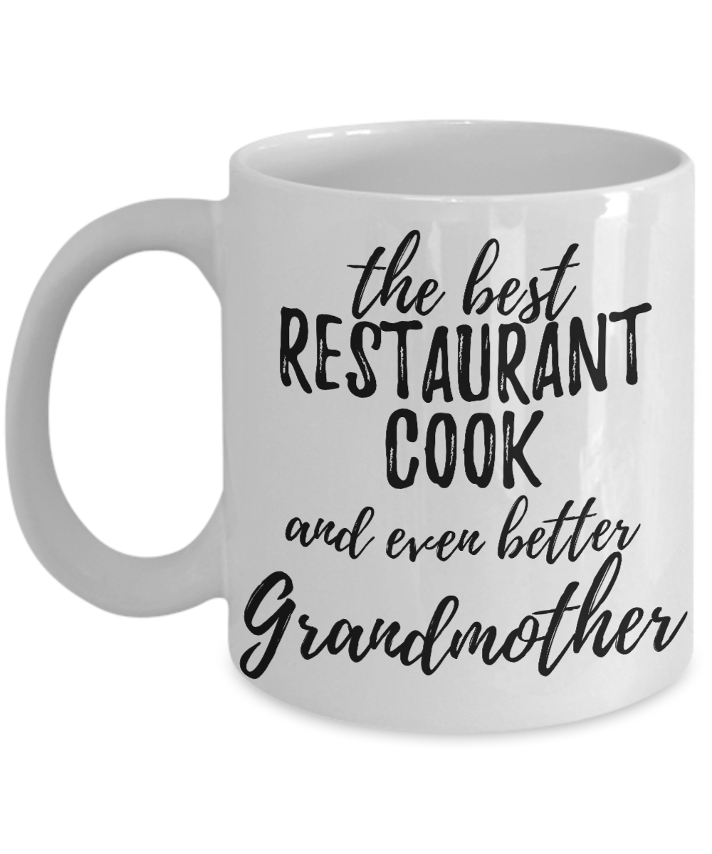 Restaurant Cook Grandmother Funny Gift Idea for Grandma Coffee Mug The Best And Even Better Tea Cup-Coffee Mug