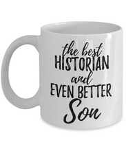 Load image into Gallery viewer, Historian Son Funny Gift Idea for Child Coffee Mug The Best And Even Better Tea Cup-Coffee Mug