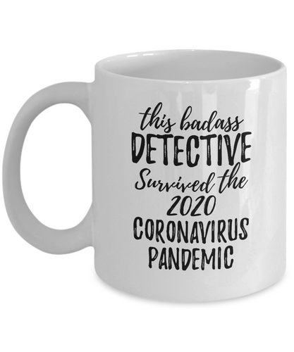 This Badass Detective Survived The 2020 Pandemic Mug Funny Coworker Gift Epidemic Worker Gag Coffee Tea Cup-Coffee Mug