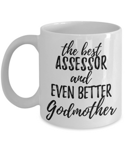 Assessor Godmother Funny Gift Idea for Godparent Coffee Mug The Best And Even Better Tea Cup-Coffee Mug