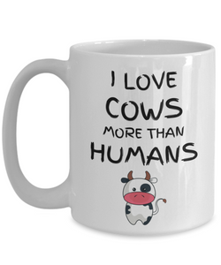 Cow Lover Mug I Love Cows More than Humans Funny Gift Idea Coffee Tea Cup-Coffee Mug