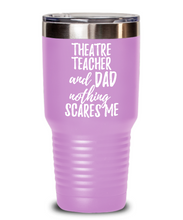 Load image into Gallery viewer, Funny Theatre Teacher Dad Tumbler Gift Idea for Father Gag Joke Nothing Scares Me Coffee Tea Insulated Cup With Lid-Tumbler