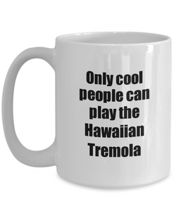 Hawaiian Tremola Player Mug Musician Funny Gift Idea Gag Coffee Tea Cup-Coffee Mug