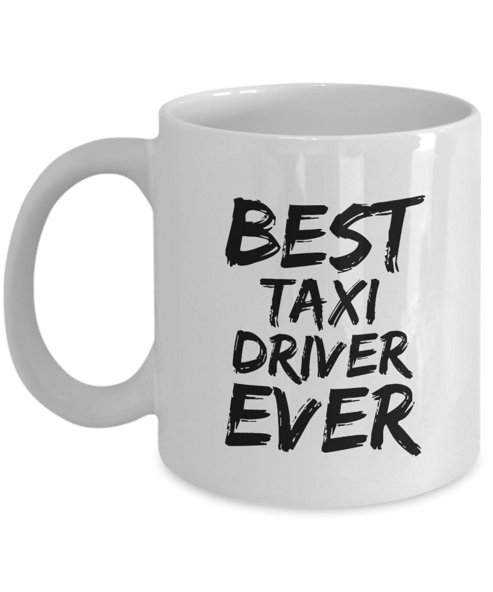 Taxi Driver Mug Best Ever Funny Gift for Coworkers Novelty Gag Coffee Tea Cup-Coffee Mug
