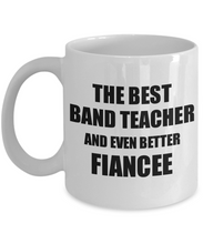 Load image into Gallery viewer, Band Teacher Fiancee Mug Funny Gift Idea for Her Betrothed Gag Inspiring Joke The Best And Even Better Coffee Tea Cup-Coffee Mug