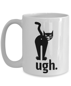 Cat Ugh Mug Iu Funny Gift Idea for Novelty Gag Coffee Tea Cup-[style]