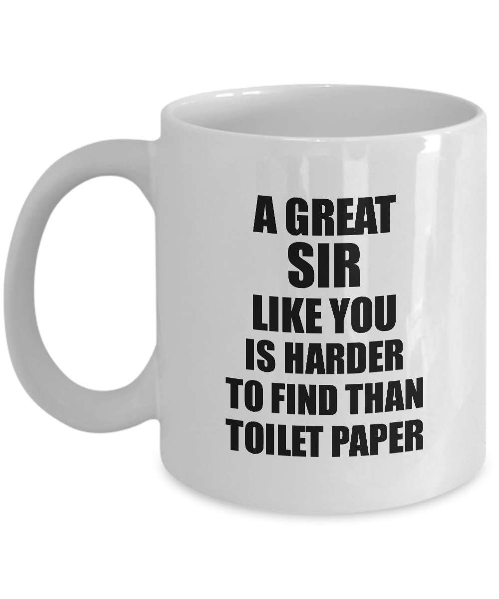 Great Sir Mug Like You Is Harder To Find Than Toilet Paper Funny Quarantine Gag Pandemic Gift Coffee Tea Cup-Coffee Mug