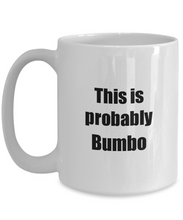 Load image into Gallery viewer, This Is Probably Bumbo Mug Funny Alcohol Lover Gift Drink Quote Alcoholic Gag Coffee Tea Cup-Coffee Mug