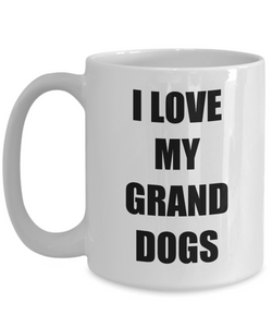 I Love My Granddogs Mug Dog Funny Gift Idea Novelty Gag Coffee Tea Cup-Coffee Mug