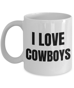 I Love Cowboys Mug Funny Gift Idea Novelty Gag Coffee Tea Cup-Coffee Mug