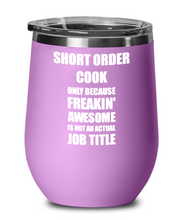 Load image into Gallery viewer, Funny Short Order Cook Wine Glass Freaking Awesome Gift Coworker Office Gag Insulated Tumbler With Lid-Wine Glass