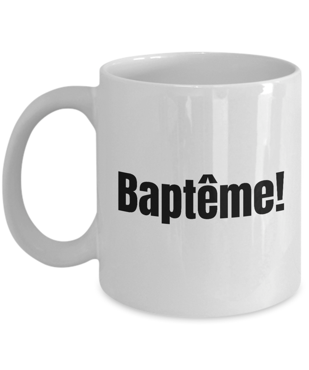 Bapteme Mug Quebec Swear In French Expression Funny Gift Idea for Novelty Gag Coffee Tea Cup-Coffee Mug