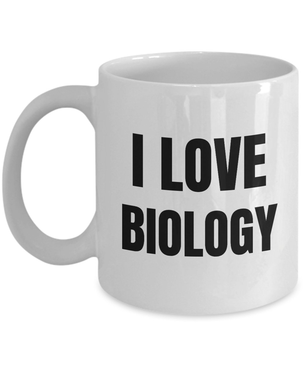 I Love Biology Mug Funny Gift Idea Novelty Gag Coffee Tea Cup-Coffee Mug