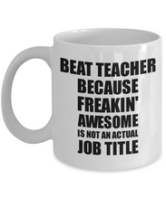 Load image into Gallery viewer, Beat Teacher Mug Freaking Awesome Funny Gift Idea for Coworker Employee Office Gag Job Title Joke Coffee Tea Cup-Coffee Mug