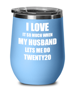 Funny Twenty20 Wine Glass Gift For Wife From Husband Lover Joke Insulated Tumbler Lid-Wine Glass