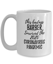 Load image into Gallery viewer, This Badass Barber Survived The 2020 Pandemic Mug Funny Coworker Gift Epidemic Worker Gag Coffee Tea Cup-Coffee Mug