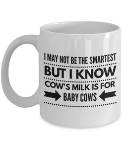 Funny Vegan Mug - Cows Milk Is For Baby Cows-Coffee Mug