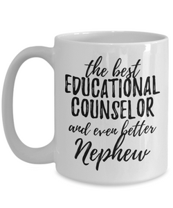Educational Counselor Nephew Funny Gift Idea for Relative Coffee Mug The Best And Even Better Tea Cup-Coffee Mug