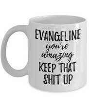 Load image into Gallery viewer, Evangeline Mug You&#39;re Amazing Keep That Shit Up Motivation Custom Name Coffee Tea Cup-Coffee Mug