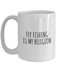 Load image into Gallery viewer, Fly Fishing Is My Religion Mug Funny Gift Idea For Hobby Lover Fanatic Quote Fan Present Gag Coffee Tea Cup-Coffee Mug