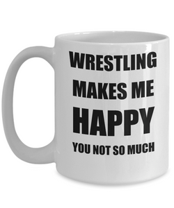 Wrestling Mug Lover Fan Funny Gift Idea Hobby Novelty Gag Coffee Tea Cup Makes Me Happy-Coffee Mug