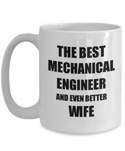 Load image into Gallery viewer, Mechanical Engineer Wife Mug Funny Gift Idea for Spouse Gag Inspiring Joke The Best And Even Better Coffee Tea Cup-Coffee Mug
