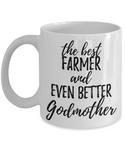 Farmer Godmother Funny Gift Idea for Godparent Coffee Mug The Best And Even Better Tea Cup-Coffee Mug