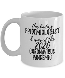 This Badass Epidemiologist Survived The 2020 Pandemic Mug Funny Coworker Gift Epidemic Worker Gag Coffee Tea Cup-Coffee Mug
