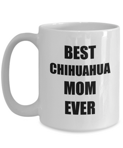 Chihuahua Mom Mug Dog Lover Funny Gift Idea for Novelty Gag Coffee Tea Cup-Coffee Mug